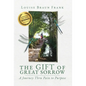 The Gift of Great Sorrow - Hardcover