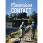 Conscious Contact: A Camino Pilgrimage - Hardcover