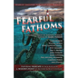 Fearful Fathoms: Collected Tales of Aquatic Terror (Vol. I - Seas & Oceans) - Paperback
