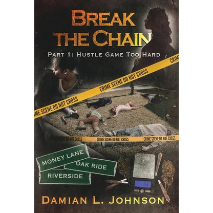 Break the Chain: Part 1: Hustle Game Too Hard - Hardcover