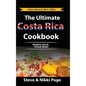 The Ultimate Costa Rica Cookbook: Healthy, Quick, & Easy Meals - Hardcover
