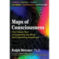 Maps of Consciousness: The Classic Text on Exploring the Mind and Expanding Awareness - Paperback