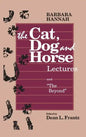 The Cat, Dog and Horse Lectures, and "The Beyond": Toward the Development of Human Conscious - Hardcover
