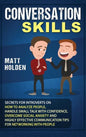Conversation Skills: Secrets for Introverts on How to Analyze People, Handle Small Talk with Confidence, Overcome Social Anxiety and Highly - Hardcover