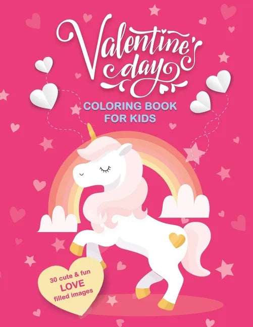 Valentine's Day Coloring Book For Kids: 30 Cute and Fun Love Filled Images: Hearts, Sweets, Cherubs, Cute Animals and More! 8.5 x 11 Inches (21.59 x 2 - Paperback