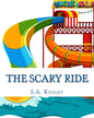 The Scary Ride: Fun book for pre-school to first graders - Paperback