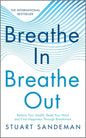 Breathe In, Breathe Out: Restore Your Health, Reset Your Mind and Find Happiness Through Breathwork - Hardcover