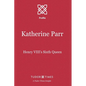Katherine Parr: Henry VIII's Sixth Queen - Paperback