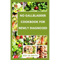 No Gallbladder Cookbook for Seniors: Tasty and Easy Recipes to Restore Your Health - Paperback