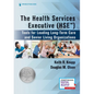 The Health Services Executive (Hse): Tools for Leading Long-Term Care and Senior Living Organizations - Paperback