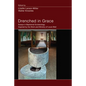 Drenched in Grace: Essays in Baptismal Ecclesiology Inspired by the Work and Ministry of Louis Weil - Hardcover