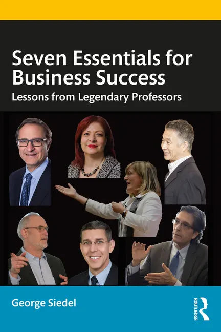 Seven Essentials for Business Success: Lessons from Legendary Professors - Paperback