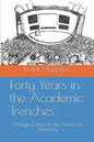 Forty Years in the Academic Trenches: Change Comes to an American University - Paperback