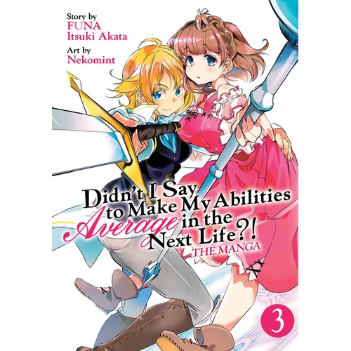 Didn't I Say to Make My Abilities Average in the Next Life?! (Manga) Vol. 3 - Paperback