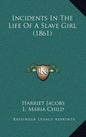 Incidents in the Life of a Slave Girl (1861) - Hardcover