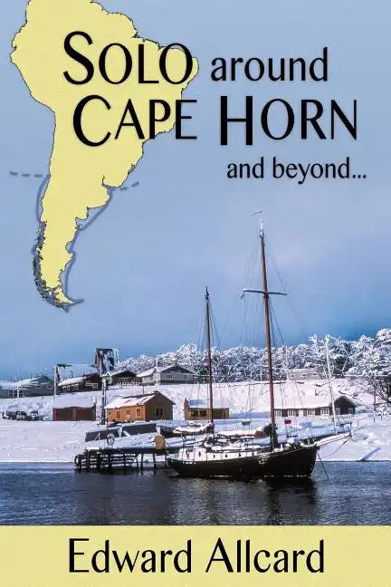 Solo around Cape Horn: and beyond... - Paperback