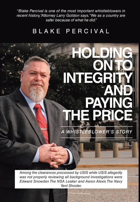 Holding on to Integrity and Paying the Price: A whistleblower's story - Hardcover