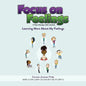 Focus on Feelings(R): Learning More About My Feelings - Paperback