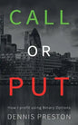 CALL or PUT: How I profit using Binary Options - Paperback