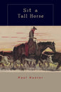 Sit a Tall Horse: Stories of Cowhand Give and Take - Paperback