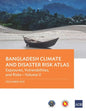 Bangladesh Climate and Disaster Risk Atlas: Vulnerabilities, and Risks--Volume II - Paperback