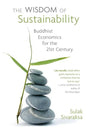 Wisdom of Sustainability: Buddhist Economics for the 21st Century - Paperback