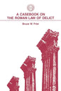 A Casebook on the Roman Law of Delict - Paperback