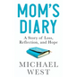 Mom's Diary: A Story of Loss, Reflection, and Hope - Paperback
