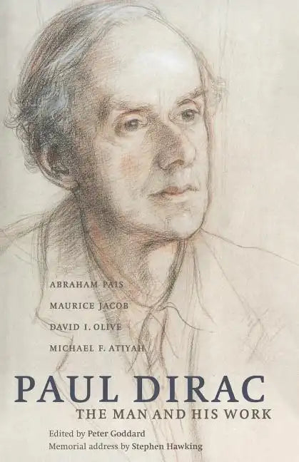 Paul Dirac: The Man and His Work - Paperback