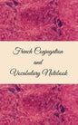 French Conjugation and Vocabulary Notebook: Blank 2 Sections (Conjugation and Vocabulary) Notebook - Paperback