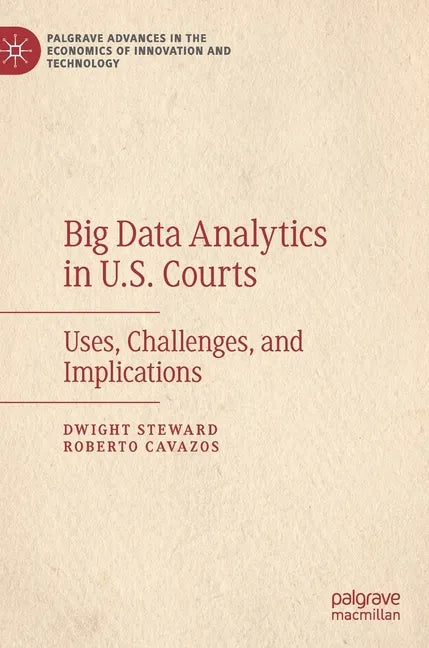 Big Data Analytics in U.S. Courts: Uses, Challenges, and Implications - Hardcover