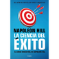La Ciencia del Éxito/ Napoleon Hill's Master Course. the Original Science of Success - Paperback