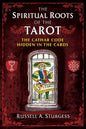 The Spiritual Roots of the Tarot: The Cathar Code Hidden in the Cards - Paperback
