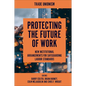 Protecting the Future of Work: New Institutional Arrangements for Safeguarding Labour Standards - Hardcover