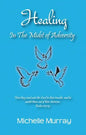 Healing in the Midst of Adversity - Paperback