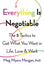 Everything Is Negotiable: The 5 Tactics to Get What You Want in Life, Love, and Work - Paperback