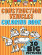 Construction Vehicles Coloring Book: Educational Names Big Signed Pictures with Numbers Amazing Gift for Begginers Kids Toddlers Filled set of Trucks, - Paperback