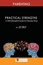 Practical Strengths: Parenting: A CliftonStrengths(c) Guide to Everyday Ways - Paperback