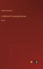 A Method of Learning German: Part II - Hardcover