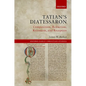 Tatian's Diatessaron: Composition, Redaction, Recension, and Reception - Hardcover