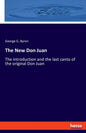 The New Don Juan: The introduction and the last canto of the original Don Juan - Paperback