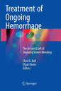 Treatment of Ongoing Hemorrhage: The Art and Craft of Stopping Severe Bleeding - Paperback