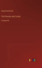 The Princess and Curdie: in large print - Hardcover