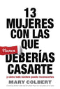 13 Mujeres Con Las Que Nunca Deberias Casarte: Y Como Todo Hombre Puede Reconocerlas - Paperback