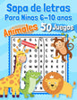 Sopa de letras Para Ninos 6-10 anos Animales 50 Juegos: Educativos - 600 palabras para encontrar - Letra grande en espanol / spanish - Para aprender l - Paperback