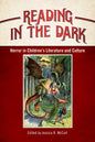 Reading in the Dark: Horror in Children's Literature and Culture - Paperback