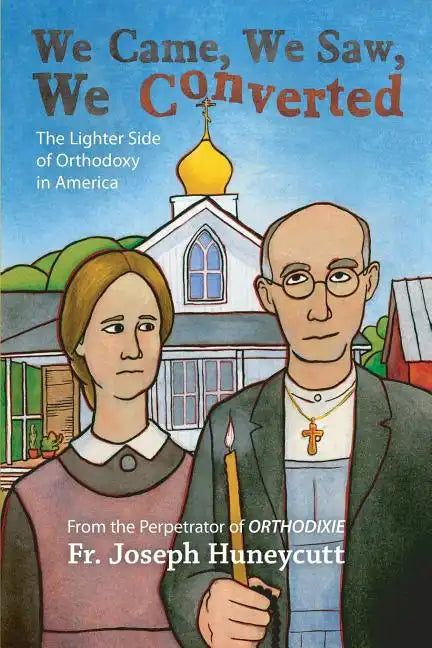 We Came, We Saw, We Converted: The Lighter Side of Orthodoxy in America - Paperback