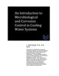 An Introduction to Microbiological and Corrosion Control in Cooling Water System - Paperback