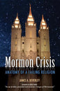 Mormon Crises: Anatomy of a Failing Religion - Paperback