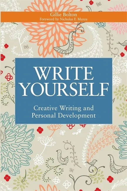 Write Yourself: Creative Writing and Personal Development - Paperback